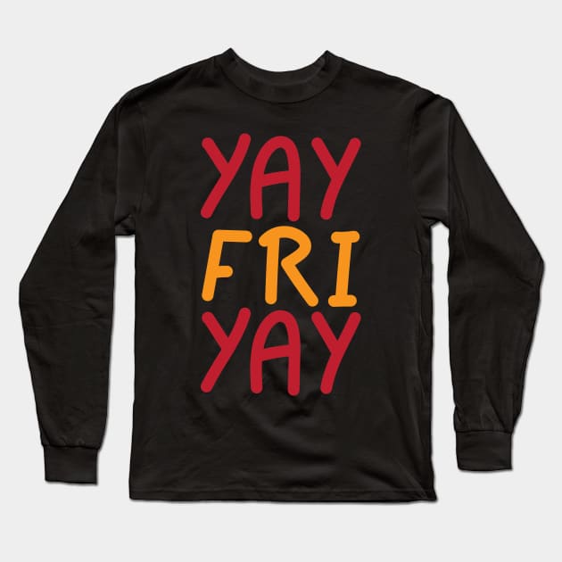 yay Fri yay Long Sleeve T-Shirt by Cathalo